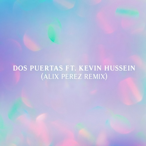 Dos Puertas (Alix Perez Remix) - 